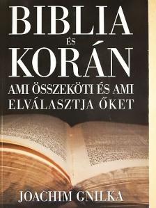 Joachim Gnilka - Biblia és Korán [antikvár]