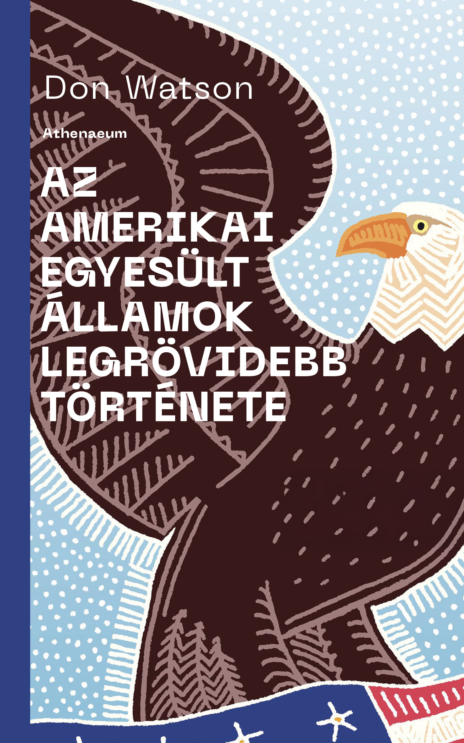 Don Watson - Az Amerikai Egyesült Államok legrövidebb története [eKönyv: epub, mobi]