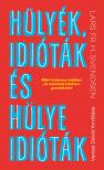 Lars Fr. H. Svendsen - Hülyék, idióták és hülye idióták