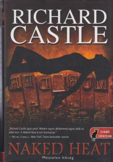 Richard Castle - Naked Heat - Meztelen hőség [antikvár]