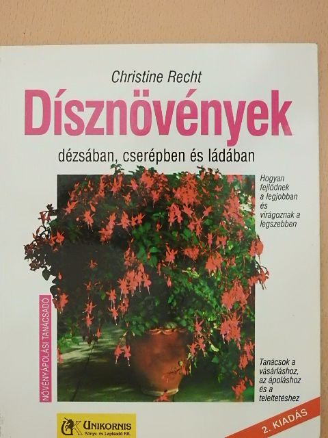 Christine Recht - Dísznövények dézsában, cserépben és ládában [antikvár]