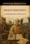 Paulus Diaconus - A longobárdok története