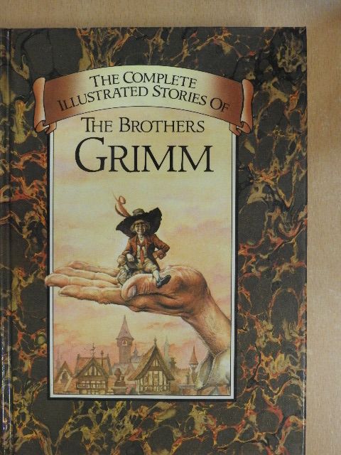 Jacob Grimm - The Complete Illustrated Stories of the Brothers Grimm [antikvár]