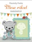 Pásztohy Panka - MESE RÓLAD - BABANAPLÓ