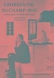 Tánczos Péter (szerk.) - Csordultig Duchamp-mal: Tanulmányok a Forrás 100. évfordulójára