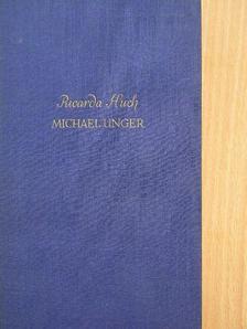 Ricarda Huch - Michael Unger [antikvár]