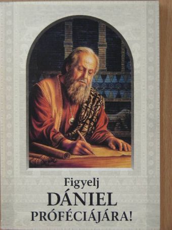 Figyelj Dániel próféciájára [antikvár]