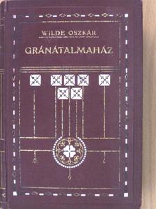 Wilde Oszkár - Gránátalmaház [antikvár]