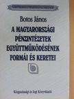 Botos János - A magyarországi pénzintézetek együttműködésének formái és keretei [antikvár]