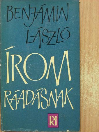 Benjámin László - Írom ráadásnak [antikvár]