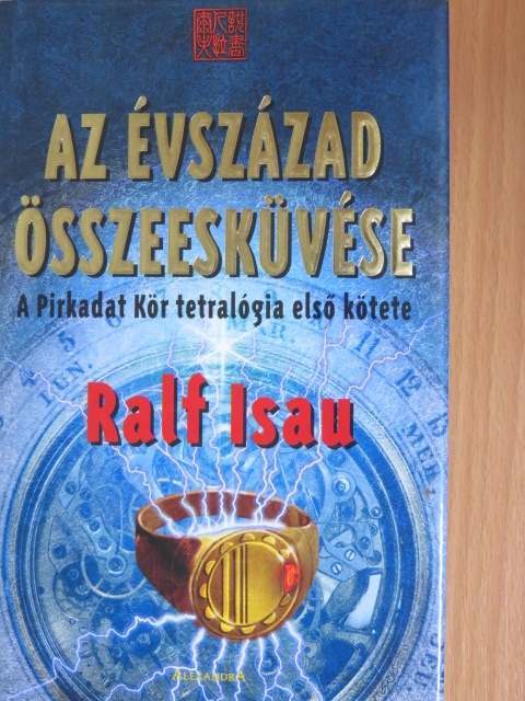 Ralf Isau - Az évszázad összeesküvése I. [antikvár]