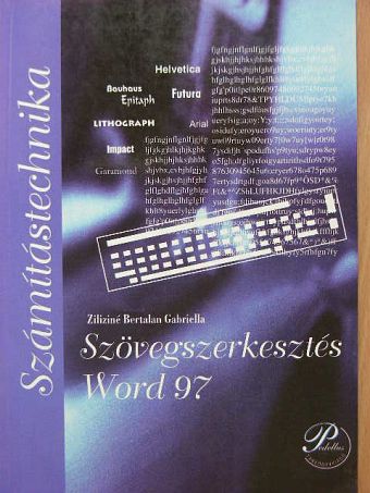 Ziliziné Bertalan Gabriella - Szövegszerkesztés Word 97 [antikvár]