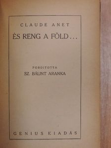 Claude Anet - És reng a föld... [antikvár]
