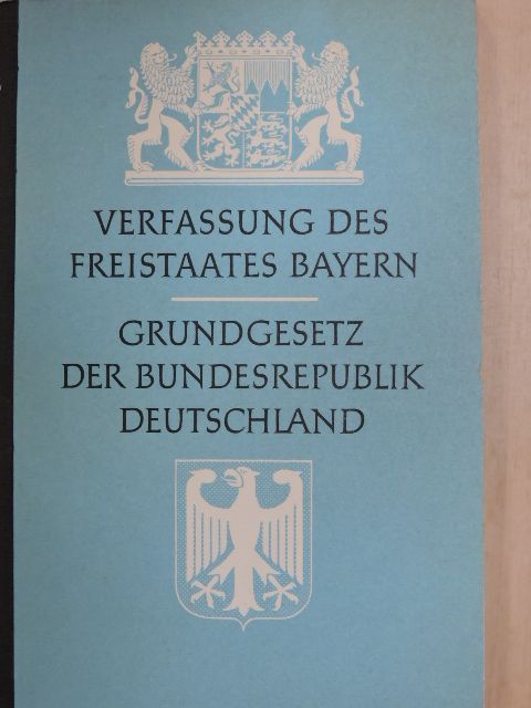 Verfassung des Freistaates Bayern/Grundgesetz der Bundesrepublik Deutschland [antikvár]