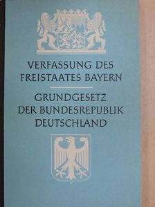 Verfassung des Freistaates Bayern/Grundgesetz der Bundesrepublik Deutschland [antikvár]