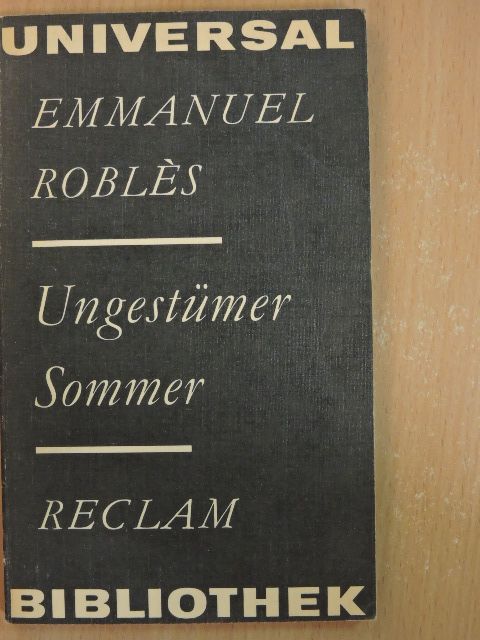 Emmanuel Roblés - Ungestümer Sommer [antikvár]