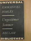 Emmanuel Roblés - Ungestümer Sommer [antikvár]