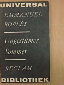 Emmanuel Roblés - Ungestümer Sommer [antikvár]