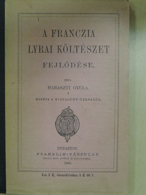 Haraszti Gyula - A franczia lyrai költészet fejlődése [antikvár]