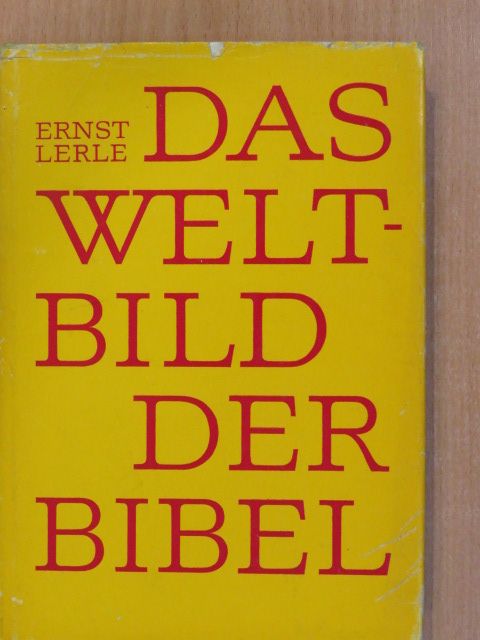 Ernst Lerle - Das Weltbild der Bibel [antikvár]