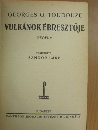 Georges G. Toudouze - Vulkánok ébresztője [antikvár]