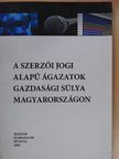 Dr. Munkácsi Péter - A szerzői jogi alapú ágazatok gazdasági súlya Magyarországon [antikvár]