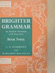 C. E. Eckersley - Brighter Grammar 3. [antikvár]