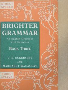 C. E. Eckersley - Brighter Grammar 3. [antikvár]