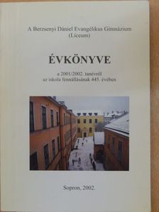 A Berzsenyi Dániel Evangélikus Gimnázium (Líceum) Évkönyve az 2001/2002. tanévről az iskola fennállásának 445. évében [antikvár]