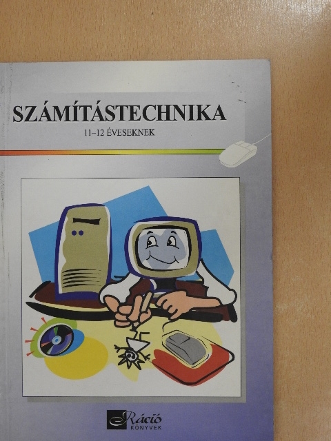 Dancsó Tünde - Számítástechnika 11-12 éveseknek [antikvár]