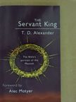 T. D. Alexander - The Servant King [antikvár]