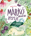 Agócs Írisz - Márkó bácsi kertje