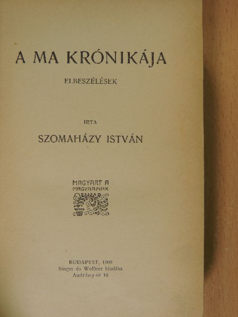 Szomaházy István - A ma krónikája [antikvár]