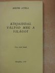 Mester Attila - Kínjaiddal váltod meg a világot [antikvár]
