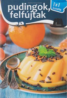 Pudingok, felfújtak - 1x1 Konyha [antikvár]