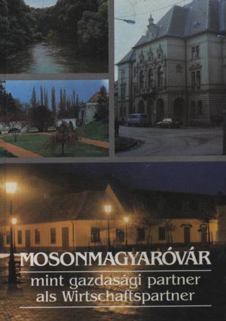 Botos Gábor, Tuba László, DR. Várhidi Károly - Mosonmagyaróvár mint gazdasági partner [antikvár]