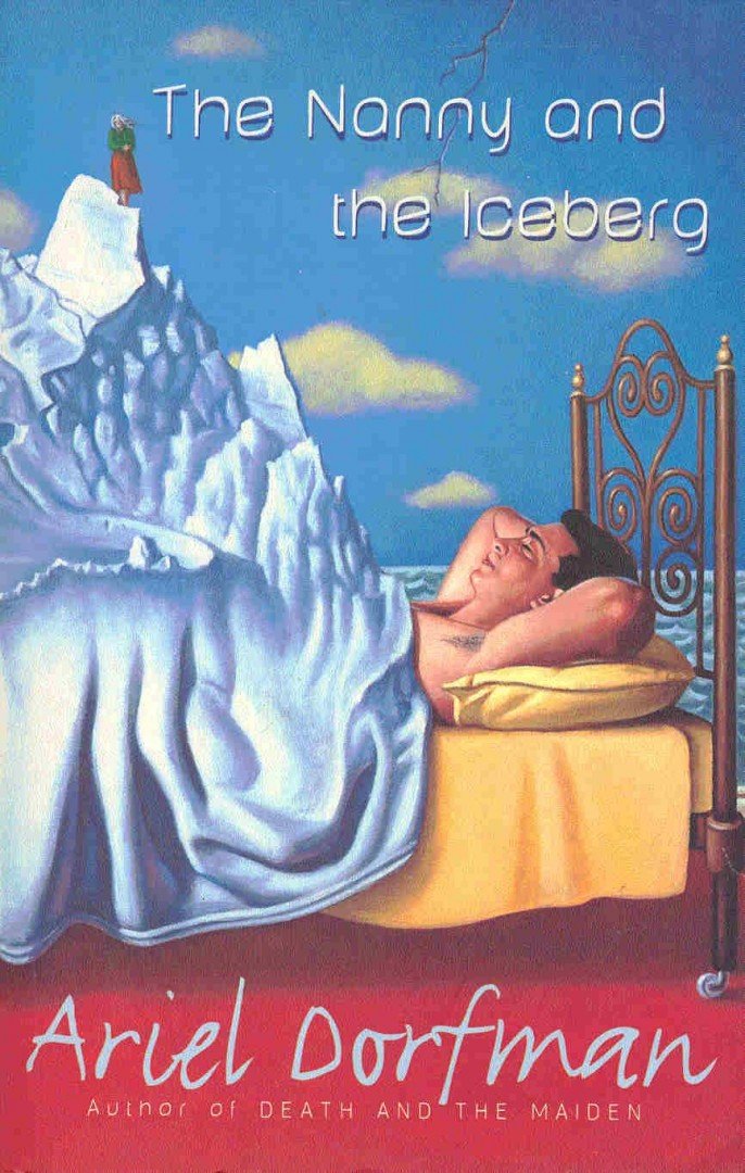 DORFMAN, ARIEL - The Nanny and the Iceberg [antikvár]