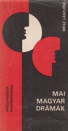 MÉSZ LÁSZLÓNÉ - Mai magyar drámák [antikvár]