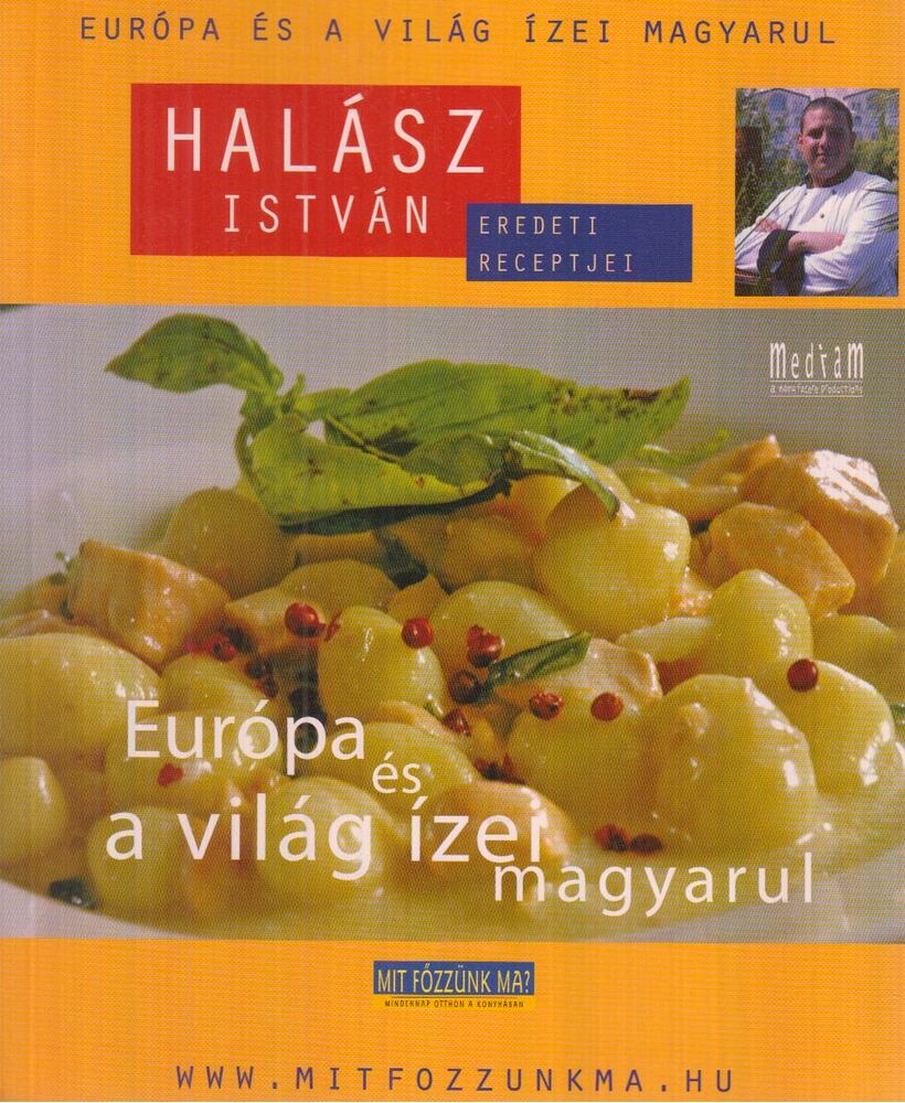Halász István - Európa és a világ ízei magyarul [antikvár]