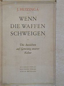 J. Huizinga - Wenn die waffen schweigen [antikvár]