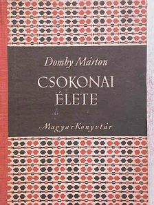 Domby Márton - Csokonai élete és kortársak emlékezései Csokonairól [antikvár]
