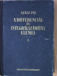 Szász Pál - A differenciál- és integrálszámítás elemei I. (töredék) [antikvár]