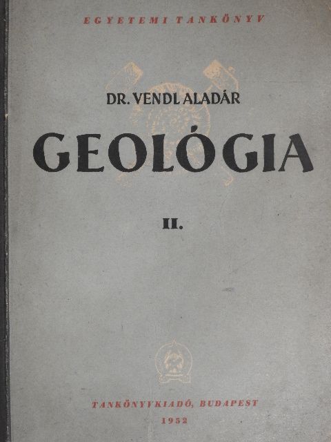 Dr. Vendl Aladár - Geológia II. [antikvár]