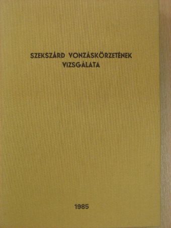Barta Györgyi - Szekszárd vonzáskörzetének vizsgálata [antikvár]