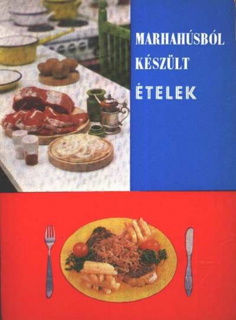 Marhahúsból készült ételek [antikvár]