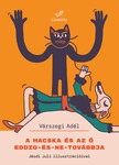 Várszegi Adél - A macska és az ő eddig-és-ne-továbbja