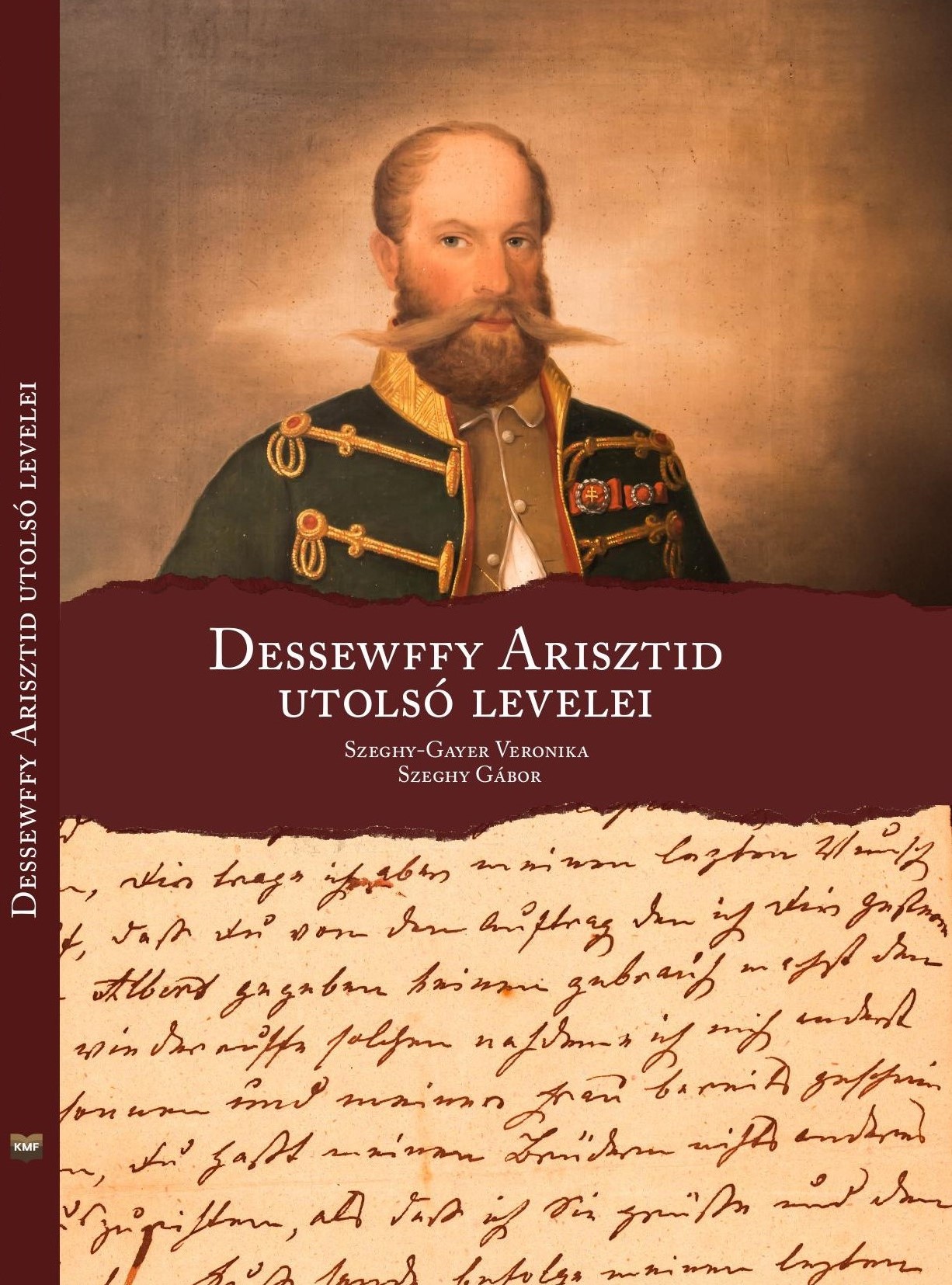 Szeghy-Gayer Veronika-Szeghy Gábor - Dessewffy Arisztid utolsó levelei