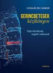 Czigléczki Gábor - Gerincbetegek kézikönyve - Fájó kérdések, segítő válaszok