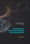 KOVÁCH IMRE (SZERK.) - Integráció, egyenlőtlenség, polgárosodás I-II.