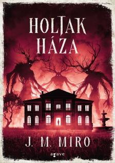 M. Miro J. - Holtak háza [eKönyv: epub, mobi]